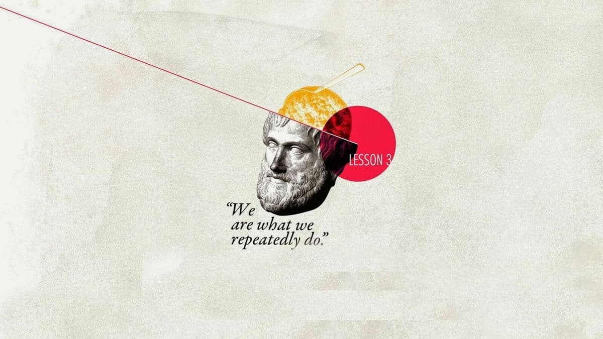 We are what we repeatedly do — a study in philosophy.